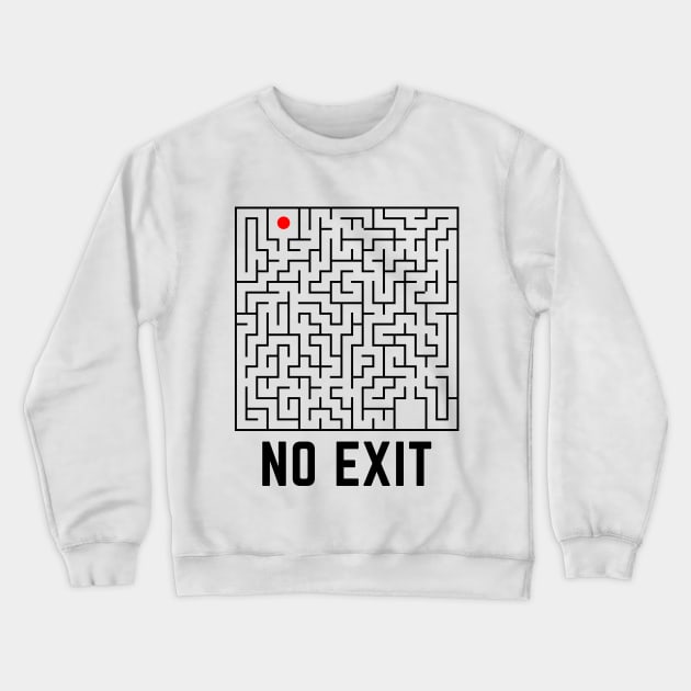 No Exit Labyrinth Escape Crewneck Sweatshirt by BestChooseArt